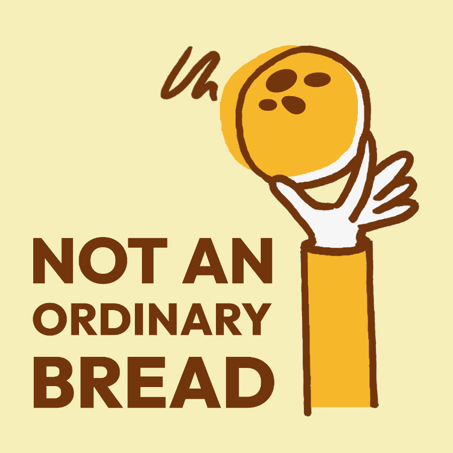 Not An Ordinary Bread